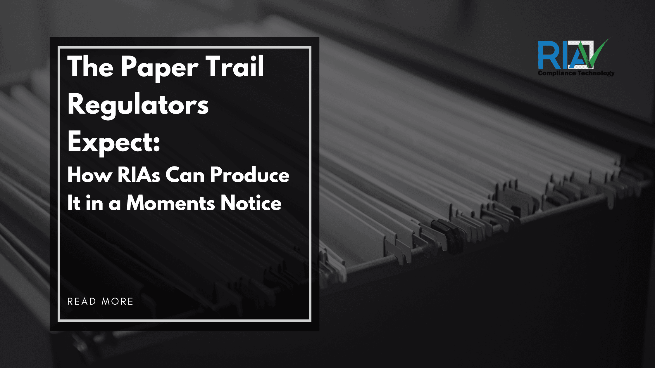 The Paper Trail Regulators Expect: How RIAs Can Produce It in a Moments Notice