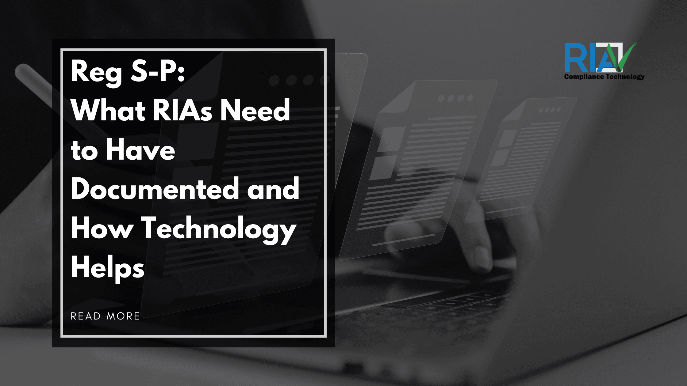 Necessary Documentation for RIAs and How Technology Helps With Reg S-P
