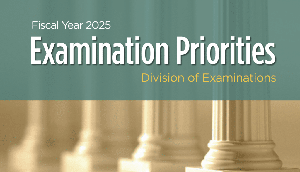 The SEC 2025 Examination Priorities -- Fiscal Year 2025 Examination Priorities -- Division of Examinations